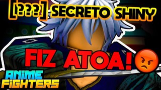 *NÃO FAÇA ISSO* POIS EU FIZ UM SECRET SHINY ATOA NO ANIME FIGHTERS