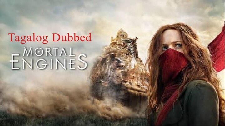 Tagalog Dubbed Movies | MORTAL ENGINES