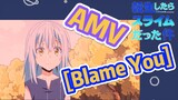[Slime]AMV | [Blame You]
