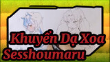 [Khuyển Dạ Xoa/Vẽ tay] Vẽ Inuyasha và Sesshoumaru đáng yêu
