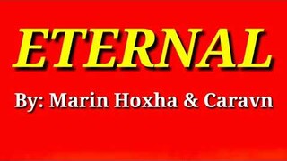 Eternal lyrics by : Marin Hoxha & Caravan