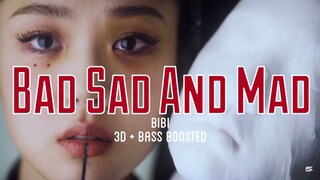 Bibi - Bad Sad And Mad | 3D + Bass Boosted