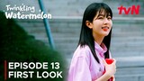 Twinkling Watermelon | Episode 13 First Look | Ryeoun | Choi Hyun Wook {ENG SUB}