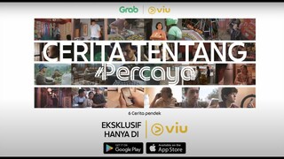 Cerita Tentang #Percaya | Kolaborasi Grab & Viu - Trailer