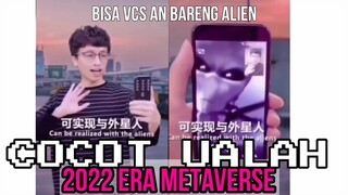 2022 ERA METAVERSE, BISA VCS BARENG ALIEN.