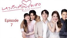 🇹🇭 | EP 7 Find Yourself (2023) English Sub