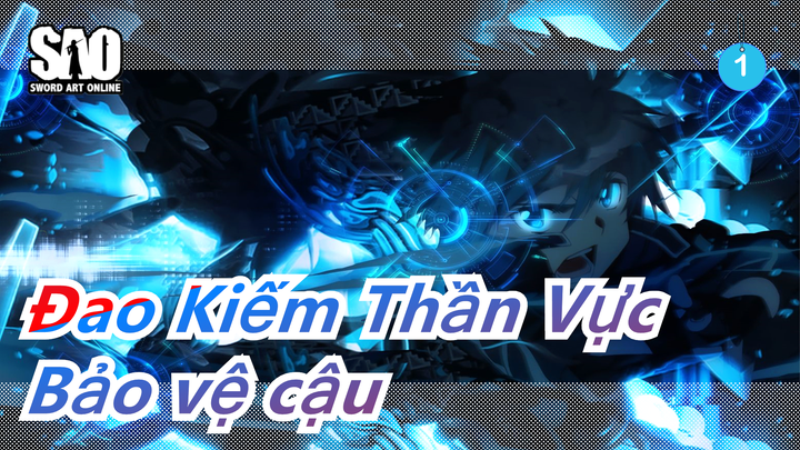 [Đao Kiếm Thần Vực/MAD] "Sinh mệnh này là cậu mang đến, tôi sẽ bảo vệ cậu suốt đời này"_1