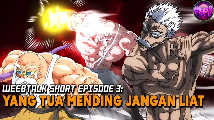 Yang Merasa Tua Mending Jangan Liat Deh -Weebtalk Short Episode 3