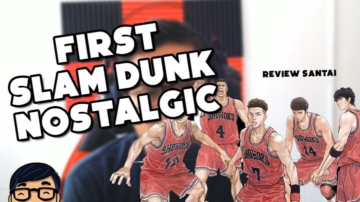 FIRST SLAM DUNK NOSTALGIC [MOVIE REVIEW]