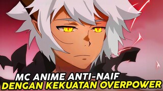 Mc Anime Anti Naif Dengan Kekuatan Overpower