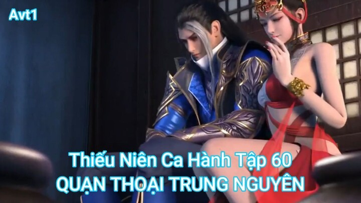 Thiếu Niên Ca Hành Tập 60-QUẠN THOẠI TRUNG NGUYÊN