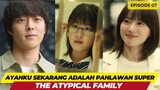 THE ATYPICAL FAMILY - EPISODE 07 - AYAHKU SEKARANG ADALAH PAHLAWAN SUPER