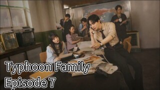 Typhoon Family (2025) | Episode 7 | EngSub