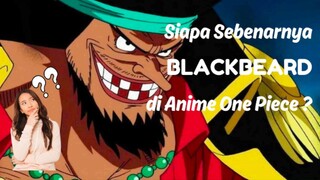 Siapa Sebenarnya Blackbeard di Anime One Piece ?