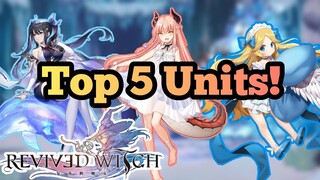 Revived Witch - Top 5 Units!