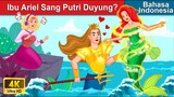 Ibu Ariel Sang Putri Duyung? (Ariel Part 2) 👸 Dongeng Bahasa Indonesia 🌜WOA - Indonesian Fairy Tales