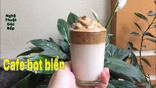 2 CÁCH LÀM CAFE BỌT BIỂN NHANH VÀ NGON- NGHỆ THUẬT GÓC BẾP