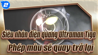 Siêu nhân điện quang Ultraman Tiga
Phép màu sẽ quay trở lại_2