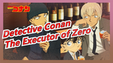[Detective Conan AMV] The Executor of Zero