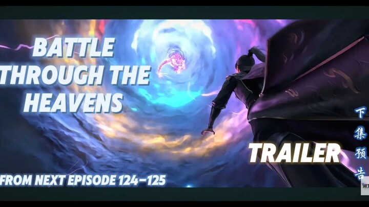 (Trailer) Battle Through The Heavens Episode 124 & 125