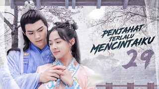 【INDO SUB】EP 29丨Penjahat Terlalu Mencintaiku丨反派我太爱了怎么办