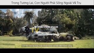 Trong Tương Lai Con Người Phải Sống Ngoài Vũ Trụ p3