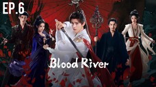 🇨🇳 EP. 6 Blood River (2025) ENG SUB