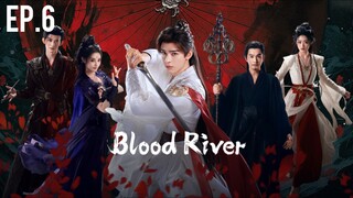 🇨🇳 EP. 6 Blood River (2025) ENG SUB
