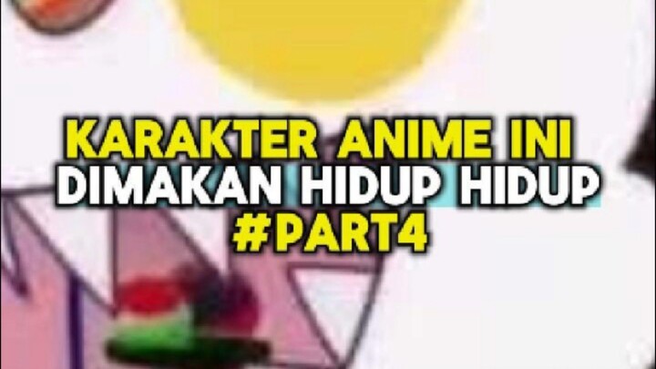 Karakter Anime Ini Dimakan Hidup-hidup Part 4