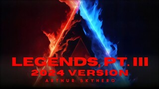 Arthur SkyHero - Legends, Pt. III (Endless Roads) (2024 Version)