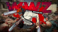 AKU MENJADI CHAINSAW-MAN DI ISRAEL | WORLD WAR Z: AFTERMATH GAME [JERUSALEM]