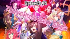 Tsuyokute New Saga Episode 02 (Dub) eng