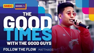 Matthaios  Performs 'Follow the Flow' Live on SMDC Good Times with the Good Guys