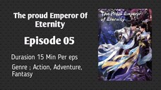 The proud Emperor Eps 05