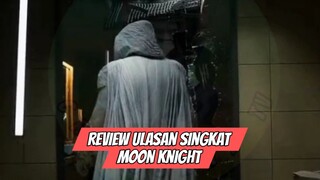 Review Ulasan Singkat - Moon Knight