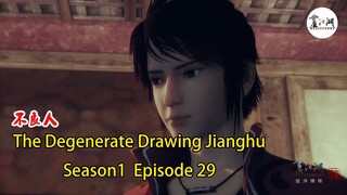 The Degenerate Drawing Jianghu Season1-Episode 29  ｜不良帥請李星雲以大局爲重，帶兵推翻當朝者統治 ｜ 畫江湖之不良人第1季