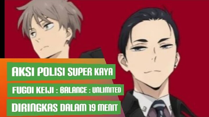 Alur Cerita Anime Fugou Keiji: Balance:Unlimited
