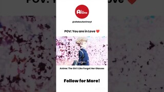 POV: You are in Love #love #romance #anime