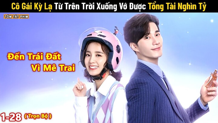 Cô Gái Kỳ Lạ Từ Trên Trời Xuống Vớ Được Tổng Tài Nghìn Tỷ - Review Phim Ngôn Tình