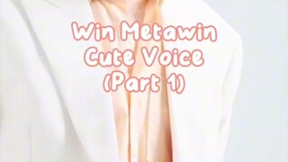 win metawin cute voice ( part 1)