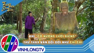 Khi “cô nương lười biếng” thử thay vận đổi đời như chị gái