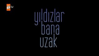 مسلسل النجوم بعيدة عني _ الحلقة 3 _ Yıldızlar Bana Uzak (مدبلجة عربية)