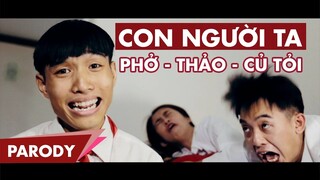 Con Người Ta Parody | Phở, Ngọc Thảo & Củ Tỏi | Clip Hài Hước Việt Nam