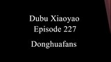 Dubu Xiaoyao Episode 227 Sub Indo