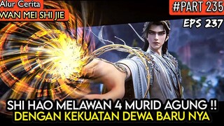 KEKUATAN BARU MENANTANG 4 AGUNG - Donghua PERFECT WORLD WANMEI SHIJIE PART 235
