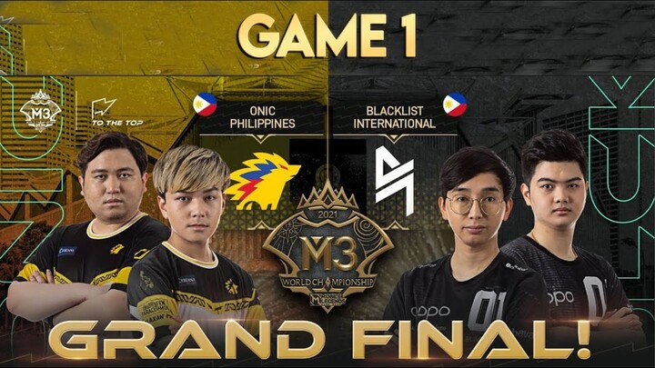 GRAND FINAL M3 WORLD CHAMPIONSHIP GAME 1 ONIC PH VS BLACKLIST INTERNATIONAL