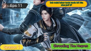 Shrouding The Heaven S1 Episode 11 sub indo