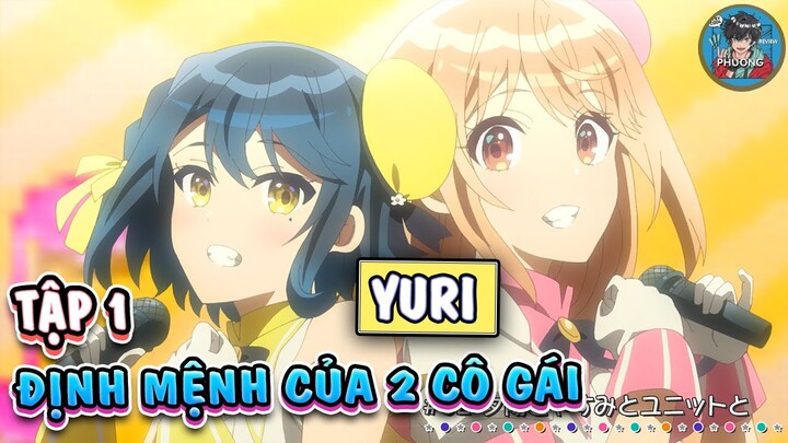 Câu chuyện tình yêu của 2 nữ IDOL tập 1 l Review phim anime hay