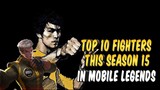 TOP 10 FIGHTERS IN MOBILE LEGENDS THIS SEASON 15