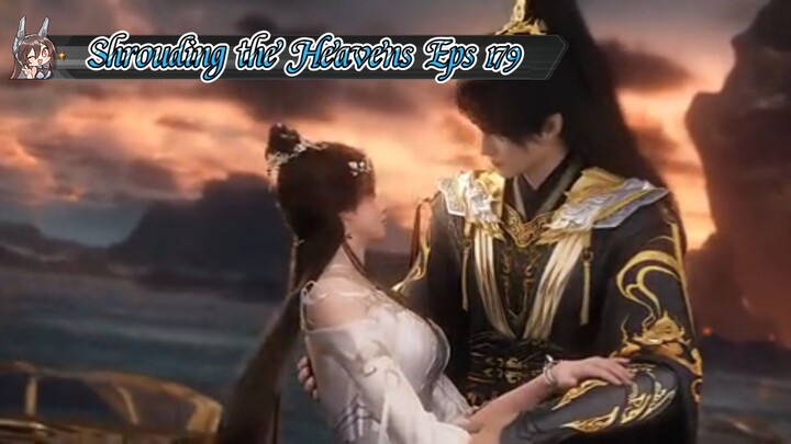 Shrouding the Heavens Eps 179 Sub Indo
